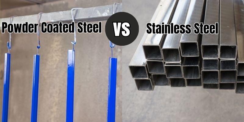 Powder Coated Steel vs Stainless Steel