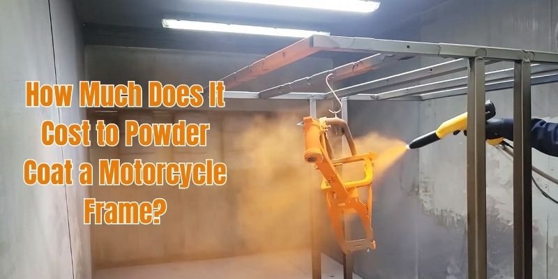 How Much Does It Cost to Powder Coat a Motorcycle Frame Powder