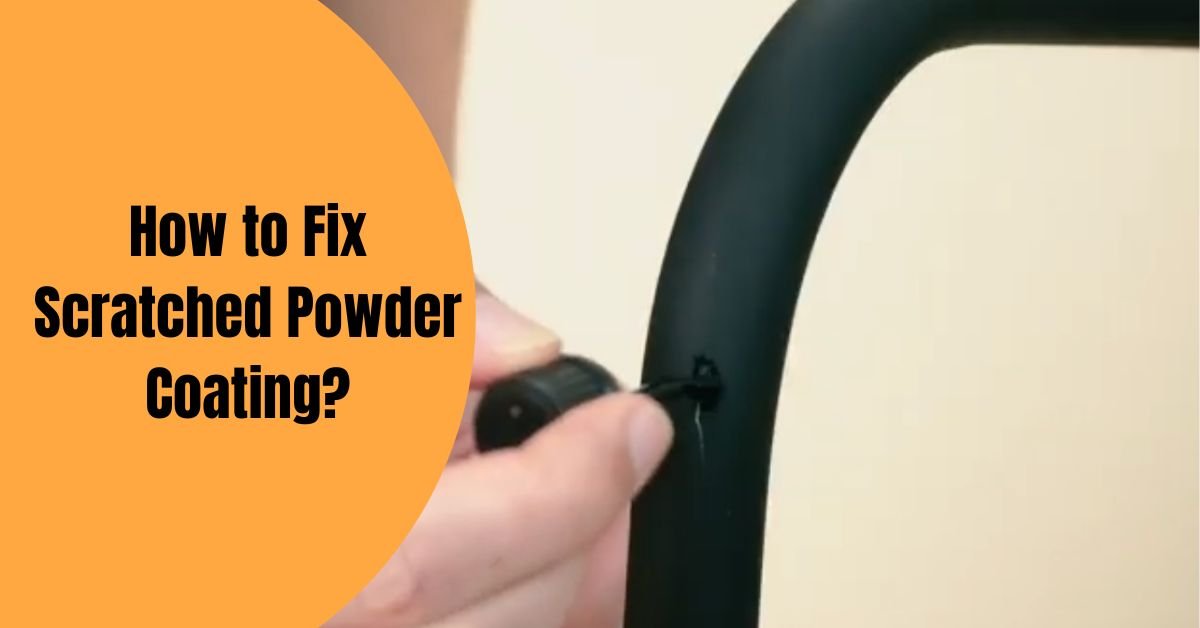 How to Fix Scratched Powder Coating